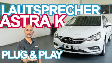 Neue Lautsprecher im Opel Astra K einbauen | Plug & Play